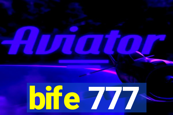 bife 777